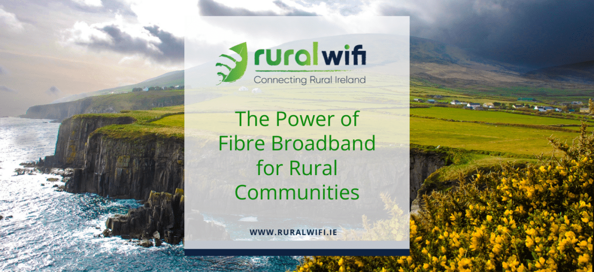 Blog Cover for the power of Fibre Broadband for Rural Communities